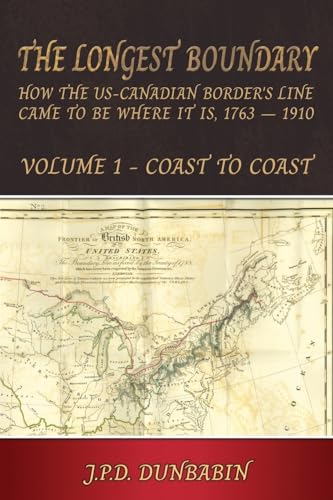 The Longest Boundary: Volume 1 - Coast to Coast von Grosvenor House Publishing Limited